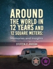 Around the World in 12 Years and 12 Square Meters : Memories and Insights - eBook