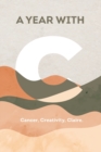 A Year with C : Cancer, Creativity, Claire - Book