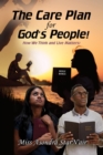 The Care Plan for God's People! : How we think and live matters! - eBook