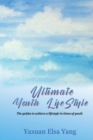 Ultimate Youth LifeStyle : The guides to achieve a lifestyle in times of youth - Book