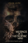 Musings of a Catastrophic Mind : a collection of poetic prose - Book