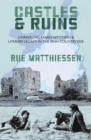 Castles & Ruins : Unraveling Family Mysteries and Literary Legacy in the Irish Countryside - eBook