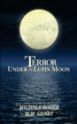 Terror Under the Lupin Moon : Book One of the Michigan Macabre Mysteries - Book