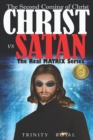The Real Matrix - Christ vs Satan : The Second Coming of Christ - Book
