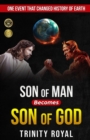 Son of Man becomes Son of GOD : ONE event that Changed History of Earth - Book
