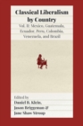 Classical Liberalism by Country, Volume II : Mexico, Guatemala, Ecuador, Peru, Colombia, Venezuela, and Brazil - Book
