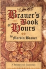 Brauer's Book of Hours : A Breviary for Everyman - Book