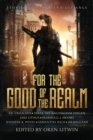 For the Good of the Realm : Stories of Power and Defiance - Book