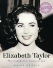 Elizabeth Taylor : My Celebrity Connection - Book