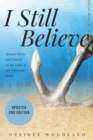 I Still Believe : A mother's story about her son and the mental illness that changed him, his subsequent suicide and what Christian faith means in the light of it all. - Book