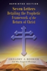 Seven Letters Detailing the Prophetic Framework of the Return of Christ - Book