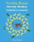 Monkey Stories : Greedy Monkey Learns a Lesson - Book