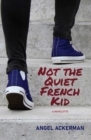 Not the Quiet French Kid - eBook