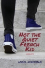 Not the Quiet French Kid - Book