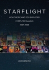 Starflight : How the PC and DOS Exploded Computer Gaming 1987-1994 - Book