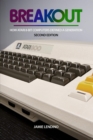 Breakout : How Atari 8-Bit Computers Defined a Generation - eBook