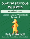 Duke the Deaf Dog ASL Series Ages 6-9 : Lesson Plans & Worksheets Workbooks 1-4 - Book