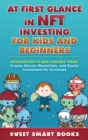 At first glance in NFT Investing for Kids and Beginners : Introduction to Non-Fungible Token: Crypto, Bitcoin, Blockchain, and Stocks Investing - Book
