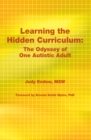 Learning the Hidden Curriculum : The Odyssey of One Autistic Adult - eBook