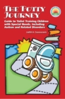 The Potty Journey : Guide to Toilet Training Children with Special Needs, Including Autism and Related Disorders - eBook