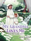 My Grandma Loves Me, I'm Her Little Girl - Book