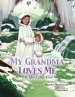 My Grandma Loves Me, I'm Her Little Girl - eBook