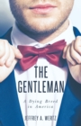 The Gentleman : A Dying Breed in America - Book