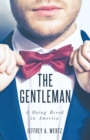 The Gentleman : A Dying Breed in America - eBook