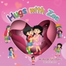 Hugs With Zoe : Join Zoe on this mission, spread the power of hugs far and wide - Book