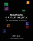 A Psalm Briefly : The Book of Psalms Re-Imagined - Book