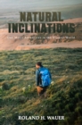 Natural Inclinations : One Man's Adventures in the Natural World - eBook