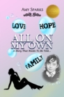All on My Own : A Story that Needs To be Told... - eBook