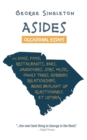 Asides : Occasional Essays on Dogs, Food, Restaurants, Bars, Hangovers, Jobs, Music, Family Trees, Robbery, Relationships, Being Brought Up Questionably, Et Cetera - Book
