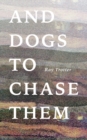And Dogs to Chase Them - eBook