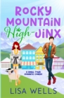 Rocky Mountain High-Jinx : Full-length, grumpy/sunshine small-town romance with laugh-out-loud sexy goodness. - Book