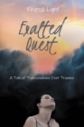 Exalted Quest : A Tale of Transcendence over Trauma - eBook