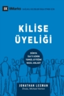Kilise UEyeli&#287;i (Church Membership) (Turkish) : How the World Knows Who Represents Jesus - Book