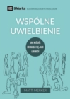 Wspolne uwielbienie (Corporate Worship) (Polish) : How the Church Gathers As God's People - Book