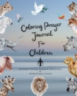Coloring Prayer journal for children : 52 week coloring, Scripture, Devotional, Guided Prayer Journal - Book