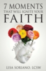 The 7 Moments That Will Ignite Your Faith - Book