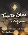 Time to Shine : A Daily Journal - Book