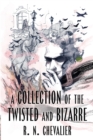 A Collection of the Twisted and Bizarre - Book
