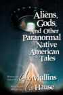 Aliens, Gods, and other Paranormal Native American Tales - Book