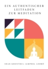 Ein Authentischer Leitfaden Zur Meditation - Book