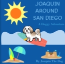 Joaquin Around San Diego : A Doggy Adventure - Book