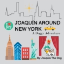 Joaquin Around New York : A Doggy Adventure - Book