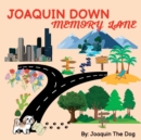 Joaquin Down Memory Lane : A Doggy Adventure - Book