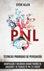 T?cnicas proibidas de Persuas?o, manipula??o e influ?ncia usando padr?es de linguagem e de t?cnicas de PNL (2a Edi??o) : Como persuadir, influenciar e manipular usando padr?es de linguagem e PNL - Book