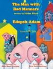 The Man with Bad Manners / Edepsiz Adam : Bilingual English-Turkish Edition / &#304;ngilizce-Turkce &#304;ki Dilli Bask&#305; - Book