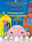 L'homme aux mauvaises manieres / &#1053;&#1077;&#1074;&#1080;&#1093;&#1086;&#1074;&#1072;&#1085;&#1080;&#1081; &#1095;&#1086;&#1083;&#1086;&#1074;&#1110;&#1082; : Edition bilingue francais-ukrainien / - Book